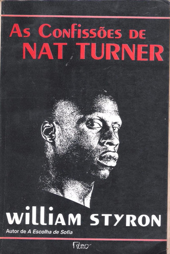 As Confissões De Nat Turner - Willian Styron