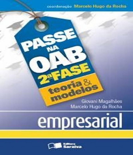 Passe Na Oab 2ª Fase: Teoria & Modelos: Empresarial - 1ª E, De Giovani; Rocha, Marcelo Hugo Da. Editora Saraiva Jur, Capa Mole Em Português