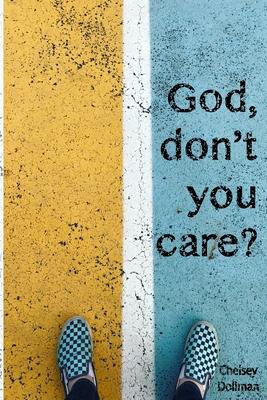 Libro  God, Don't You Care?  : Answering The Question You...