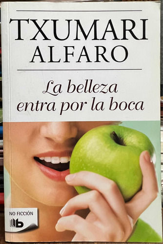 La Belleza Entra Por La Boca - Txumari Alfaro