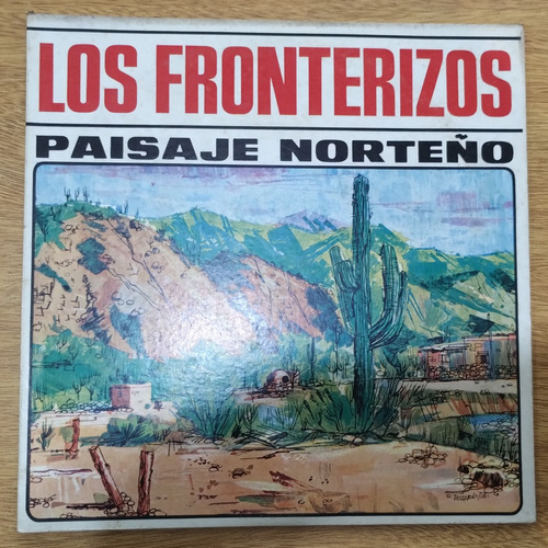 Antiguo Disco Vinilo Los Fronterizos, Paisaje Norteño, Dm