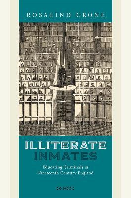 Libro Illiterate Inmates : Educating Criminals In Ninetee...
