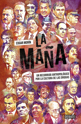 La maña: Droga, violencia y poder, de Morin, Edgar. Serie Debate Editorial Debate, tapa blanda en español, 2015