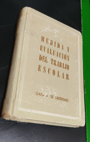 Libro Medida Y Evaluacion Del Trabajo Escolar , Clara O. De 