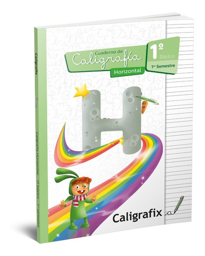 Caligrafix Caligrafía Horizontal 1°básico, 1er Semestre