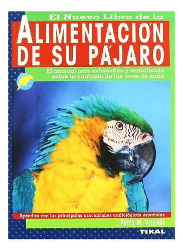 El Nuevo Libro De La Alimentacion De Su Pajaro - Petra M. Vr