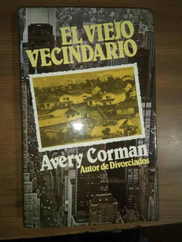 Libro El Viejo Vecindario - Avery Corman Tapa Dura