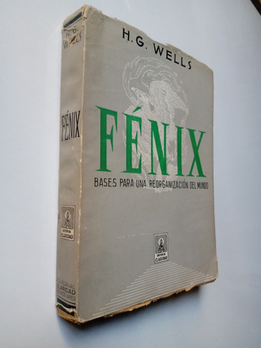 Fenix Bases Para Una Reorganizacion Del Mundo H G Wells