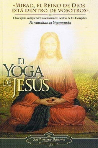 El Yoga De Jesús Yogananda Self Realization Fellow Nuevo Es