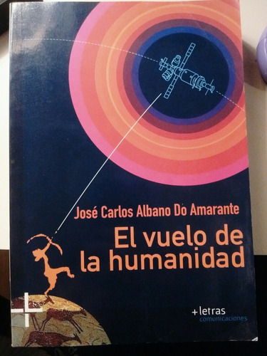 Libro El Vuelo De La Humanidad - Do Amarante