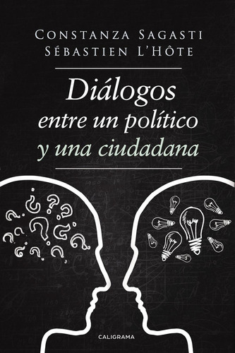Diálogos Entre Un Político Y Una Ciudadana, De Sagasti , Stanza.., Vol. 1.0. Editorial Caligrama, Tapa Blanda, Edición 1.0 En Español, 2018