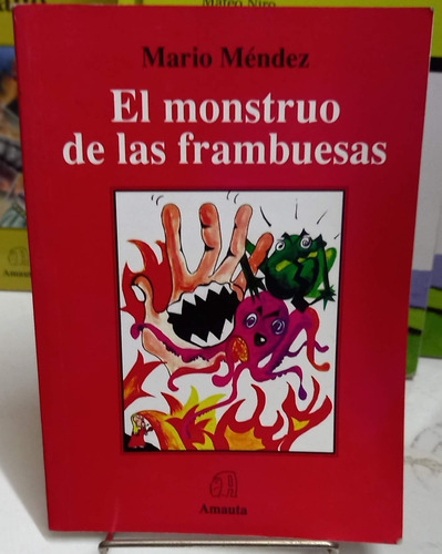 El Monstruo De Las Frambuesas - Mario Mendez  - Amauta Usa 
