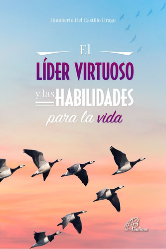 El Líder Virtuoso Y Las Habilidades Para La Vida