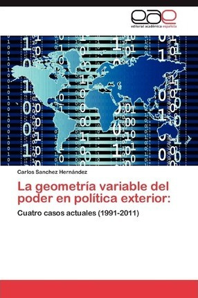 La Geometria Variable Del Poder En Politica Exterior - Sa...