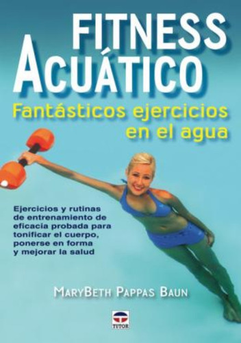 Fitness Acuático: Fantásticos Ejercicios En El Agua