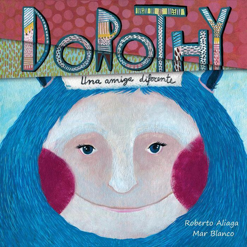 Libro: Dorothy. Aliaga, Roberto. Cuento De Luz Sl