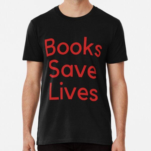 Remera Los Libros Salvan Vidas Algodon Premium