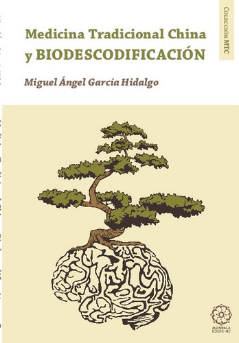 Biodescodificación Y Medicina Tradicional China, De A.a.v.v. Editorial Mandala En Español