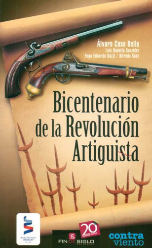Bicentenario De La Revolución Artiguista - Álvaro Caso Bello