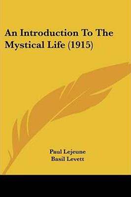 Libro An Introduction To The Mystical Life (1915) - Paul ...