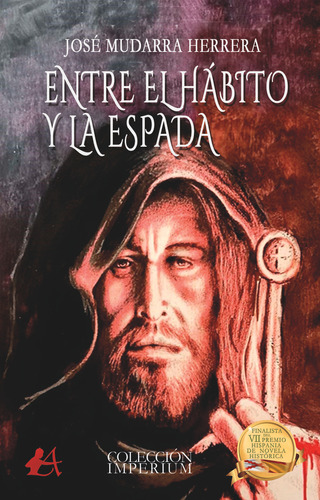 Libro Entre El Hã¡bito Y La Espada - Mudarra Herrera, Josã©