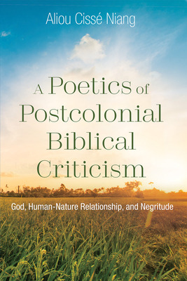 Libro A Poetics Of Postcolonial Biblical Criticism - Nian...