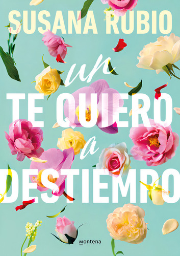 Un Te Quiero A Destiempo, De Rubio, Susana., Vol. 0. Editorial Montena, Tapa Blanda, Edición 0 En Español, 2024