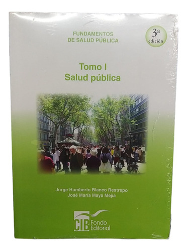 Fundamentos De Salud Pública: Tomo I. Salud Pública