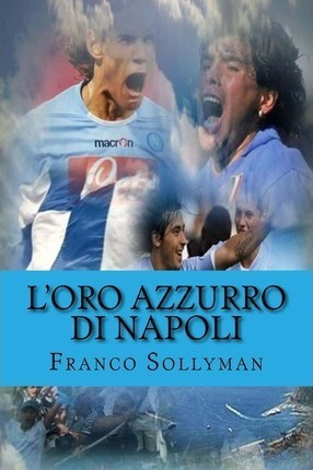 L'oro Azzurro Di Napoli - Franco Sollyman