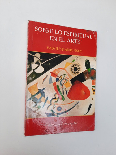 Vassily Kandinsky - Sobre Lo Espiritual En Arte - Libertador