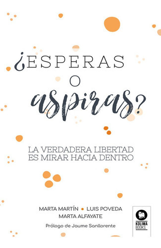 ÃÂ¿Esperas o aspiras?, de , Alfayate, Marta. Editorial KOLIMA, tapa blanda en español