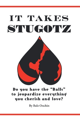 Libro It Takes Stugotz: Do You Have The Balls To Jeopardi...