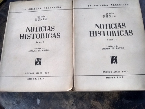 Noticias Históricas. Ignacio Núñez 2 Tomos 1952/apr 450 Pág. (Usado)