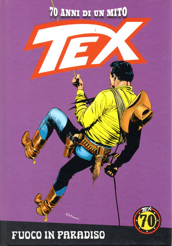 Tex 70 Anni Di Un Mito N° 88 - Fuoco In Paradiso - 144 Páginas Em Italiano - Editora La Gazzetta - Formato 18,5 X 26,5 - Capa Dura - 2019 - Bonellihq Dez23