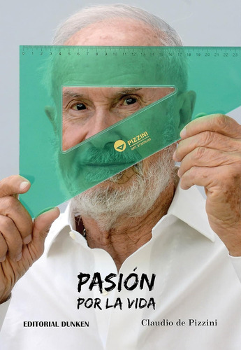 PASION POR LA VIDA, de Claudio Pizzini. Editorial Dunken, tapa blanda en español, 2023