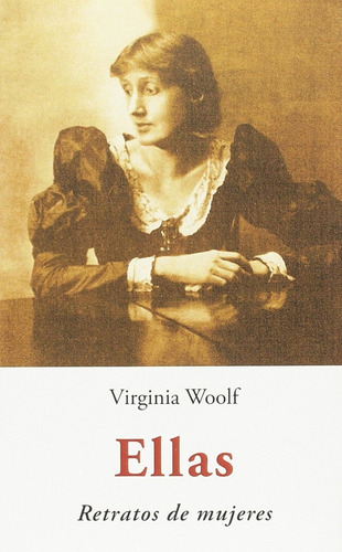 Ellas: Retratos De Mujeres - Virginia Woolf