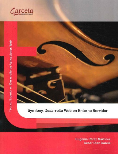 Libro Symfony. Desarrollo Web En Entorno Servidor De César D