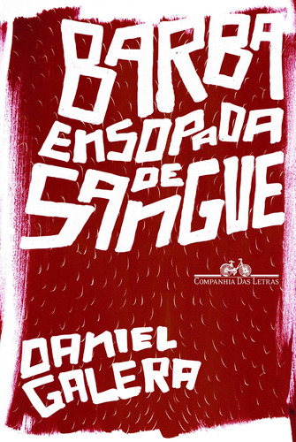 Barba ensopada de sangue, de Galera, Daniel. Editora Schwarcz SA, capa mole em português, 2012