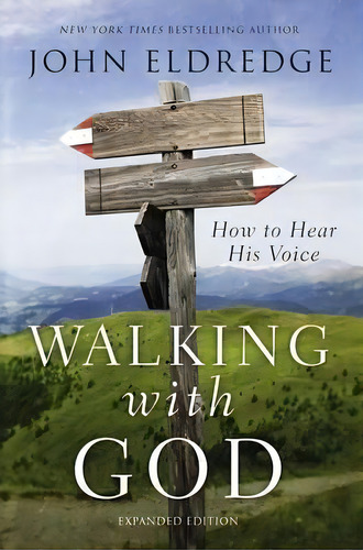 Walking With God : How To Hear His Voice, De John Eldredge. Editorial Thomas Nelson Publishers, Tapa Blanda En Inglés, 2016