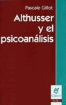 Althusser Y El Psicoanalisis - Gillot, Pascale
