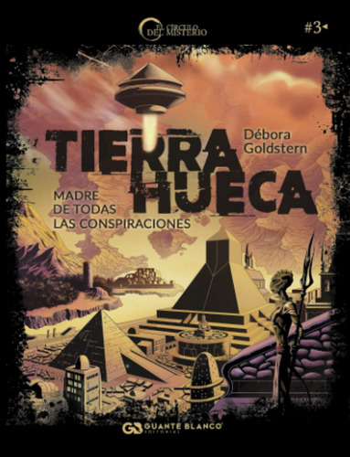 Tierra Hueca. Madre De Todas Las Conspiraciones  -  Débora