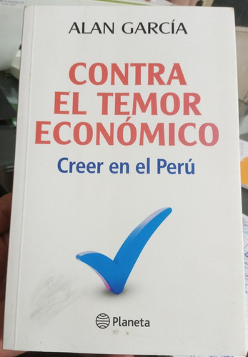 Contra El Temor Económico - Alan García