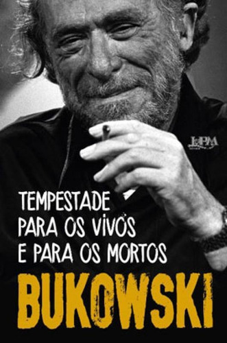 Tempestade Para Os Vivos E Para Os Mortos: Poemas Inéditos E Dispersos, De Bukowski, Charles. Editora L±, Capa Mole, Edição 1ª Edição - 2019 Em Português