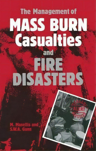 The Management Of Mass Burn Casualties And Fire Disasters : Proceedings Of The First Internationa..., De M. Masellis. Editorial Springer, Tapa Dura En Inglés