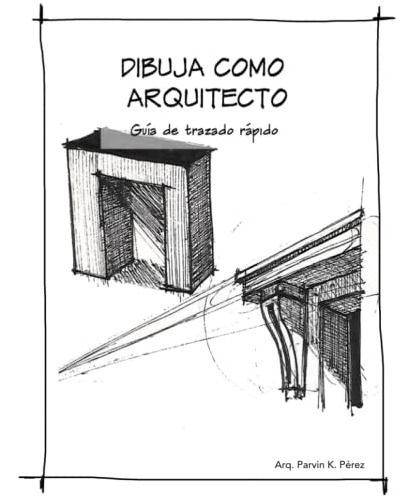Libro : Dibuja Como Arquitecto Guia De Trazado Rapido -...
