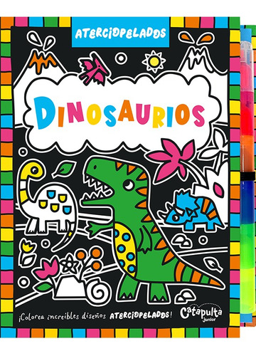 Aterciopelados - Dinosaurios - Catapulta - Libro Colorear