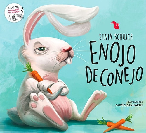 Enojo De Conejo. Silvia Schujer - Novedad Az (c/audiolibro)