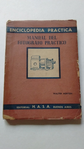 Walter Norton Manual Del Fotógrafo Práctico Editor Hasa 1951