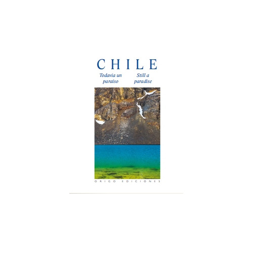 Chile Todavia Un Paraiso (tapa Flexible)