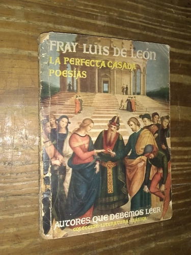 La Perfecta Casada Y Poesías  - Fray Luis De León. Molino
